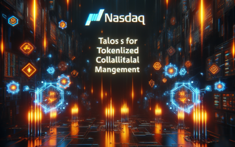 Nasdaq and Talos Team Up for Tokenized Collateral Management